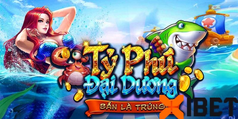 Giới thiệu game Tỷ Phú Đại Dương